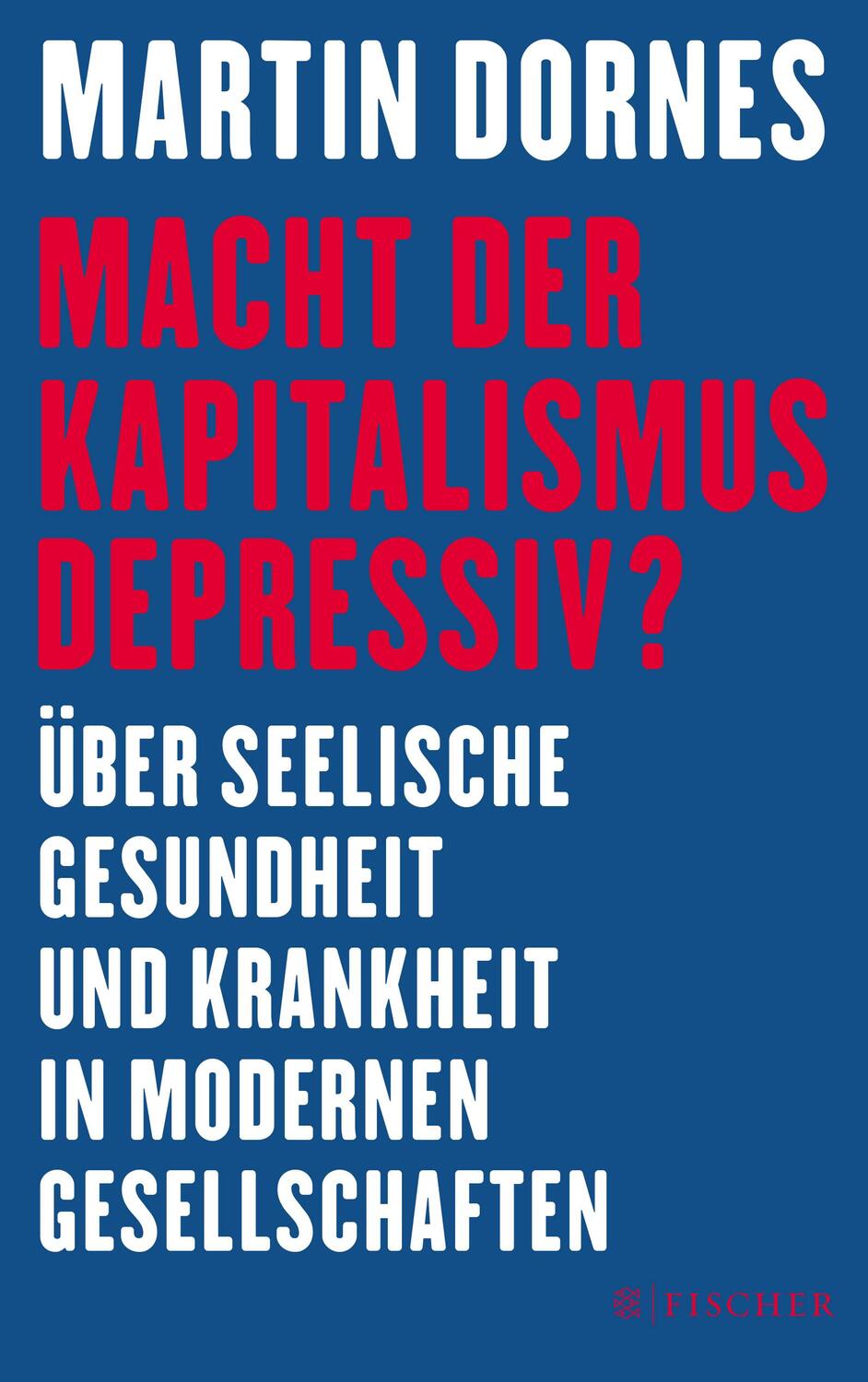 Cover: 9783596036592 | Macht der Kapitalismus depressiv? | Martin Dornes | Taschenbuch | 2016