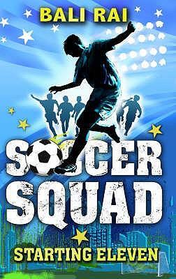 Cover: 9781862306547 | Soccer Squad: Starting Eleven | Starting Eleven | Bali Rai | Buch