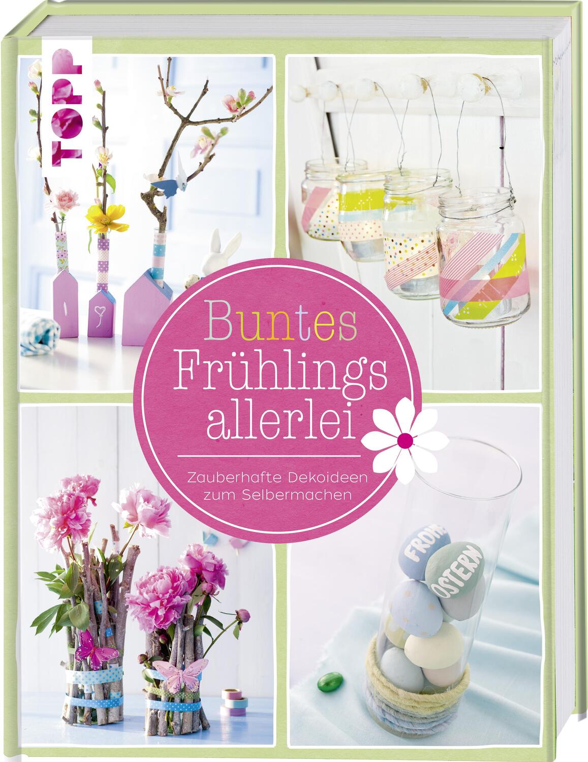 Cover: 9783772478130 | Buntes Frühlingsallerlei | Zauberhafte Dekoideen zum Selbermachen