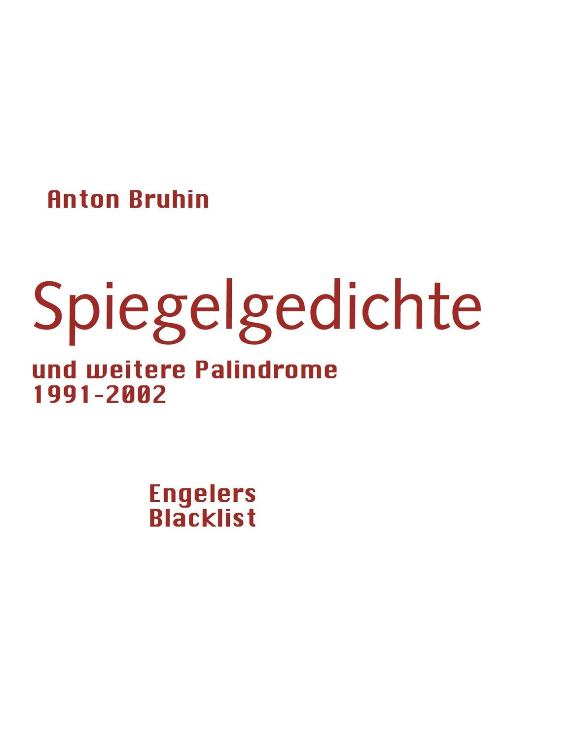 Cover: 9783907369029 | Spiegelgedichte | und weitere Palindrome 1991-2002 | Anton Bruhin