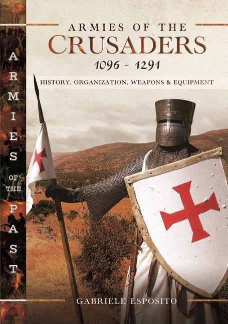 Cover: 9781399067447 | Armies of the Crusaders, 1096-1291 | Gabriele Esposito | Buch | 2023
