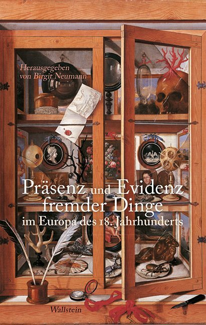Cover: 9783835315952 | Präsenz und Evidenz fremder Dinge im Europa des 18. Jahrhunderts