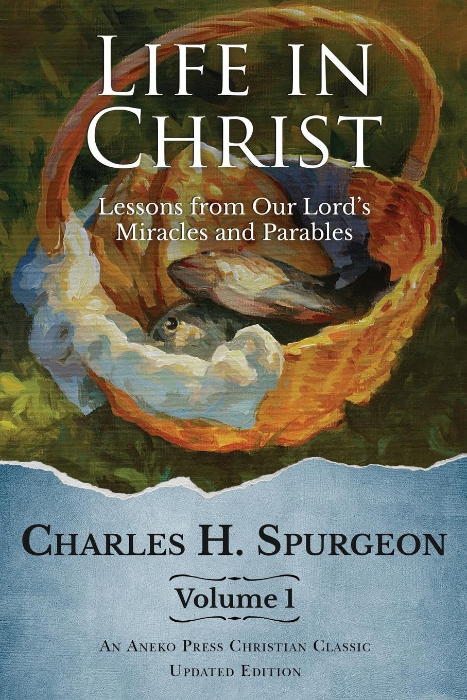 Cover: 9781622453900 | Life in Christ Vol 1 | Lessons from Our Lord's Miracles and Parables
