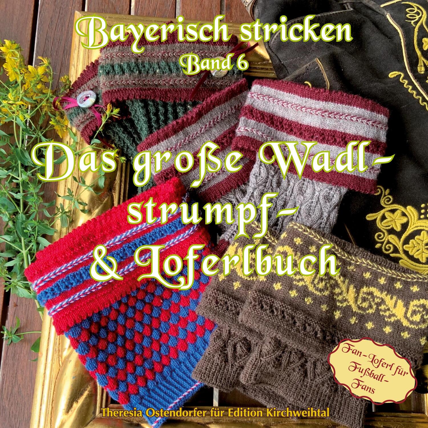 Cover: 9783754319574 | Das große Wadlstrumpf- und Loferlbuch | Theresia Ostendorfer | Buch