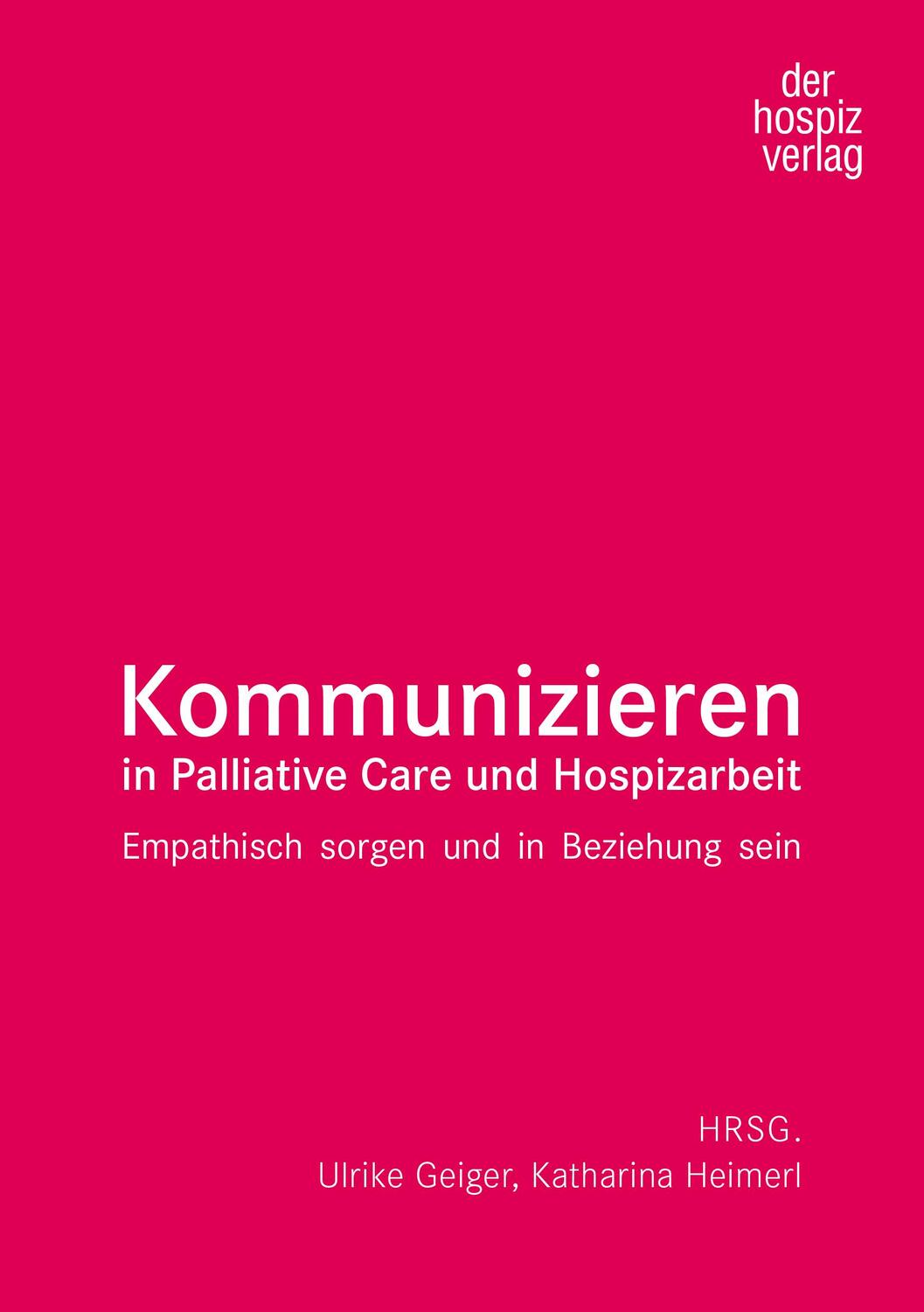 Cover: 9783946527589 | Kommunizieren in Palliative Care und Hospizarbeit | Geiger (u. a.)