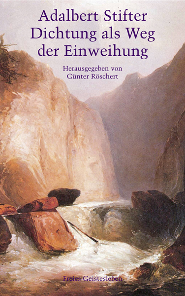 Cover: 9783772523687 | Adalbert Stifter - Dichtung als Weg der Einweihung | Günter Röschert