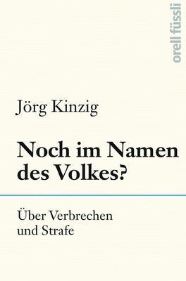 Cover: 9783848785001 | Noch im Namen des Volkes? | Über Verbrechen und Strafe | Jörg Kinzig
