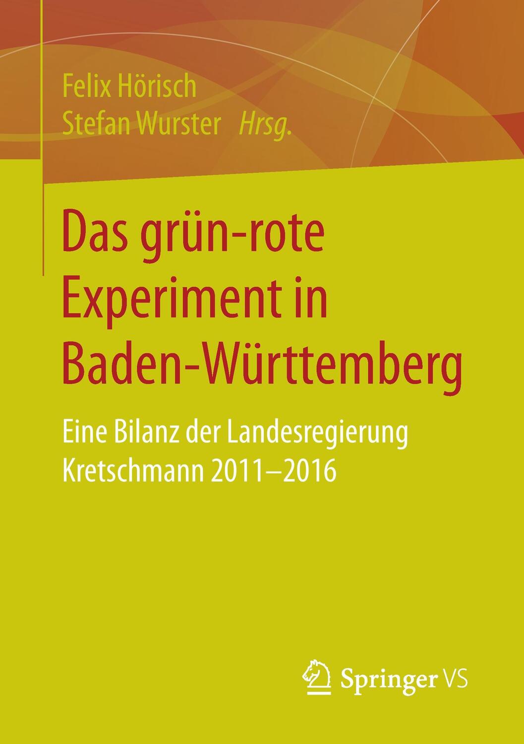 Cover: 9783658148676 | Das grün¿rote Experiment in Baden-Württemberg | Stefan Wurster (u. a.)