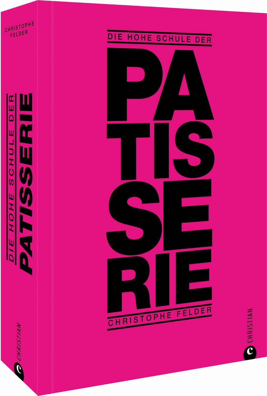 Cover: 9783959616034 | Die hohe Schule der Patisserie | Christophe Felder | Buch | Deutsch
