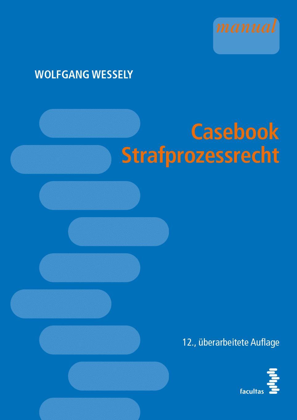 Cover: 9783708921969 | Casebook Strafprozessrecht | Wolfgang Wessely | Taschenbuch | Deutsch