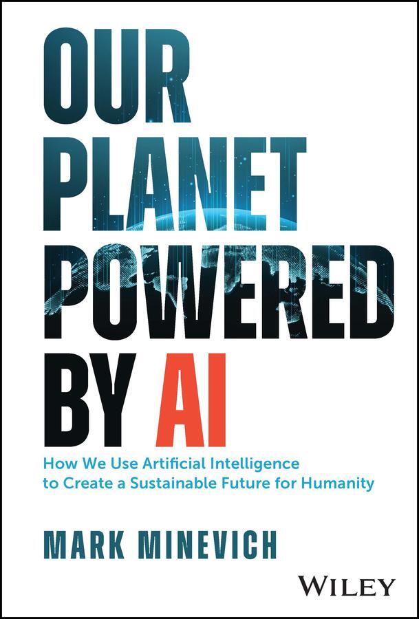 Cover: 9781394180608 | Our Planet Powered by AI | Mark Minevich | Buch | 256 S. | Englisch