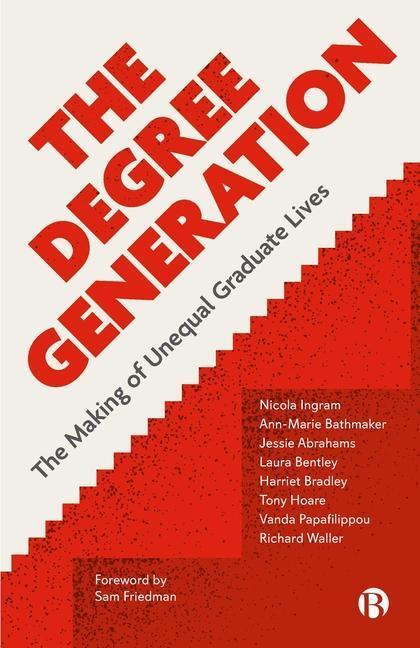 Cover: 9781529208856 | The Degree Generation | The Making of Unequal Graduate Lives | Buch