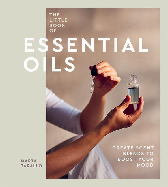 Cover: 9781787138827 | The Little Book of Essential Oils | Marta Tarallo | Buch | Englisch