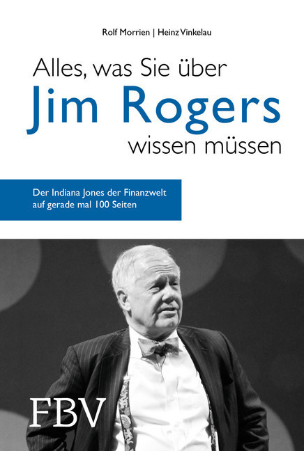 Cover: 9783959722612 | Alles, was Sie über Jim Rogers wissen müssen | Rolf Morrien (u. a.)