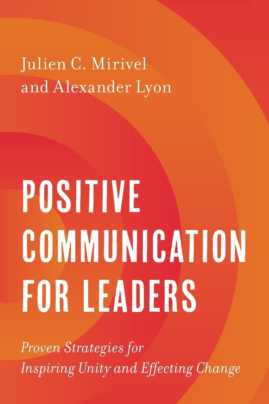Cover: 9781538167618 | Positive Communication for Leaders | Julien C. Mirivel (u. a.) | Buch