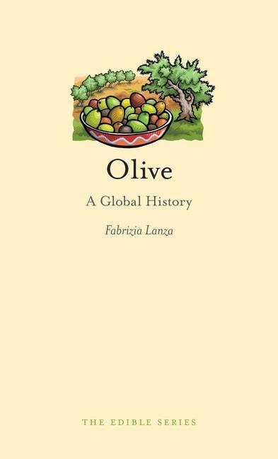 Cover: 9781861898685 | Olive | A Global History | Fabrizia Lanza | Buch | Edible | Gebunden