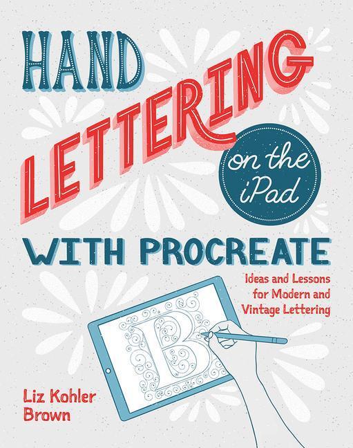 Cover: 9781681985824 | Hand Lettering on the iPad with Procreate | Liz Kohler Brown | Buch