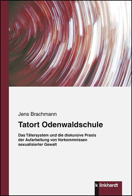 Tatort Odenwaldschule - Brachmann, Jens