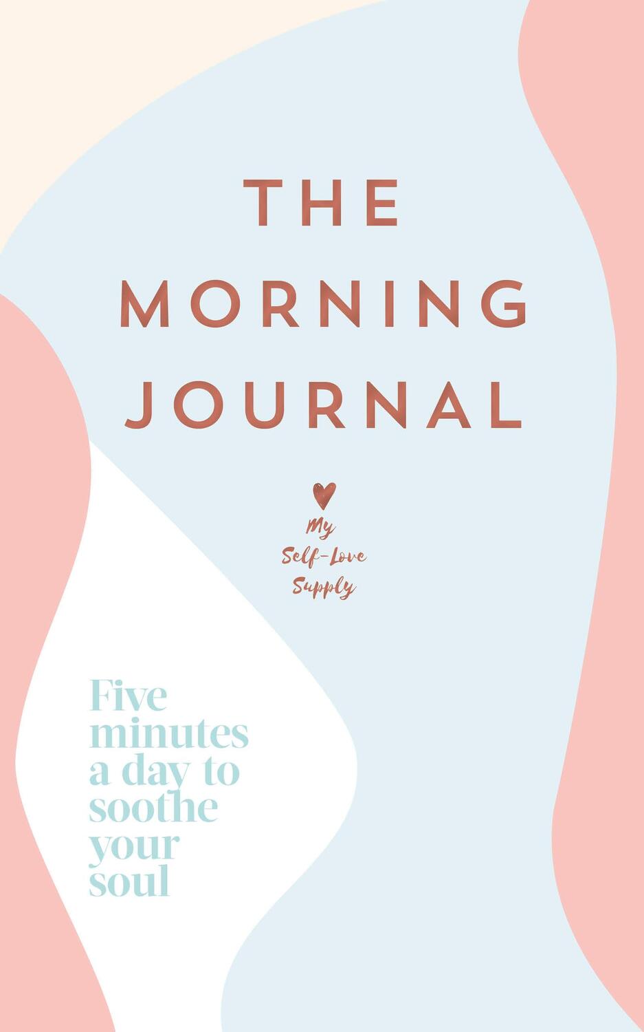 Cover: 9781529149647 | The Morning Journal | Five minutes a day to soothe your soul | Supply
