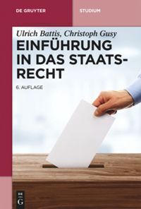 Cover: 9783110454185 | Einführung in das Staatsrecht | Ulrich Battis (u. a.) | Taschenbuch