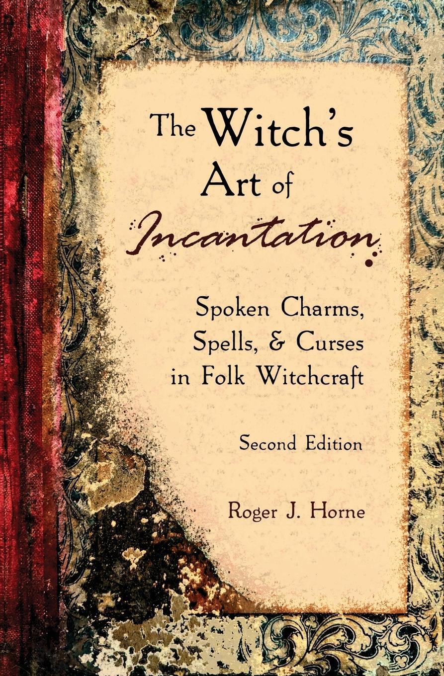 Cover: 9781736762554 | The Witch's Art of Incantation | Roger J. Horne | Taschenbuch | 2023