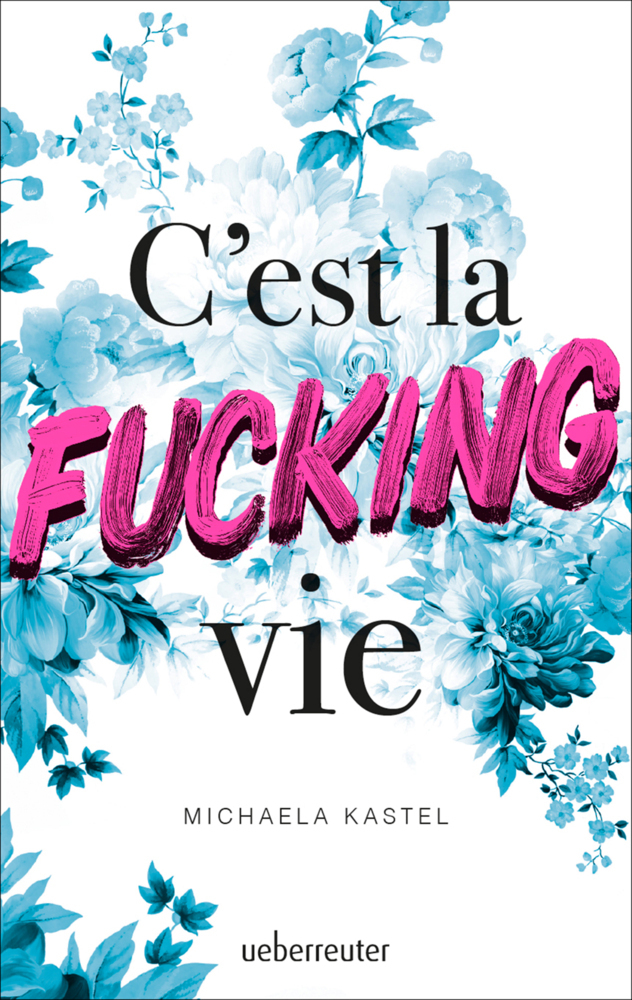Cover: 9783764170998 | C'est la fucking vie | Michaela Kastel | Buch | 384 S. | Deutsch