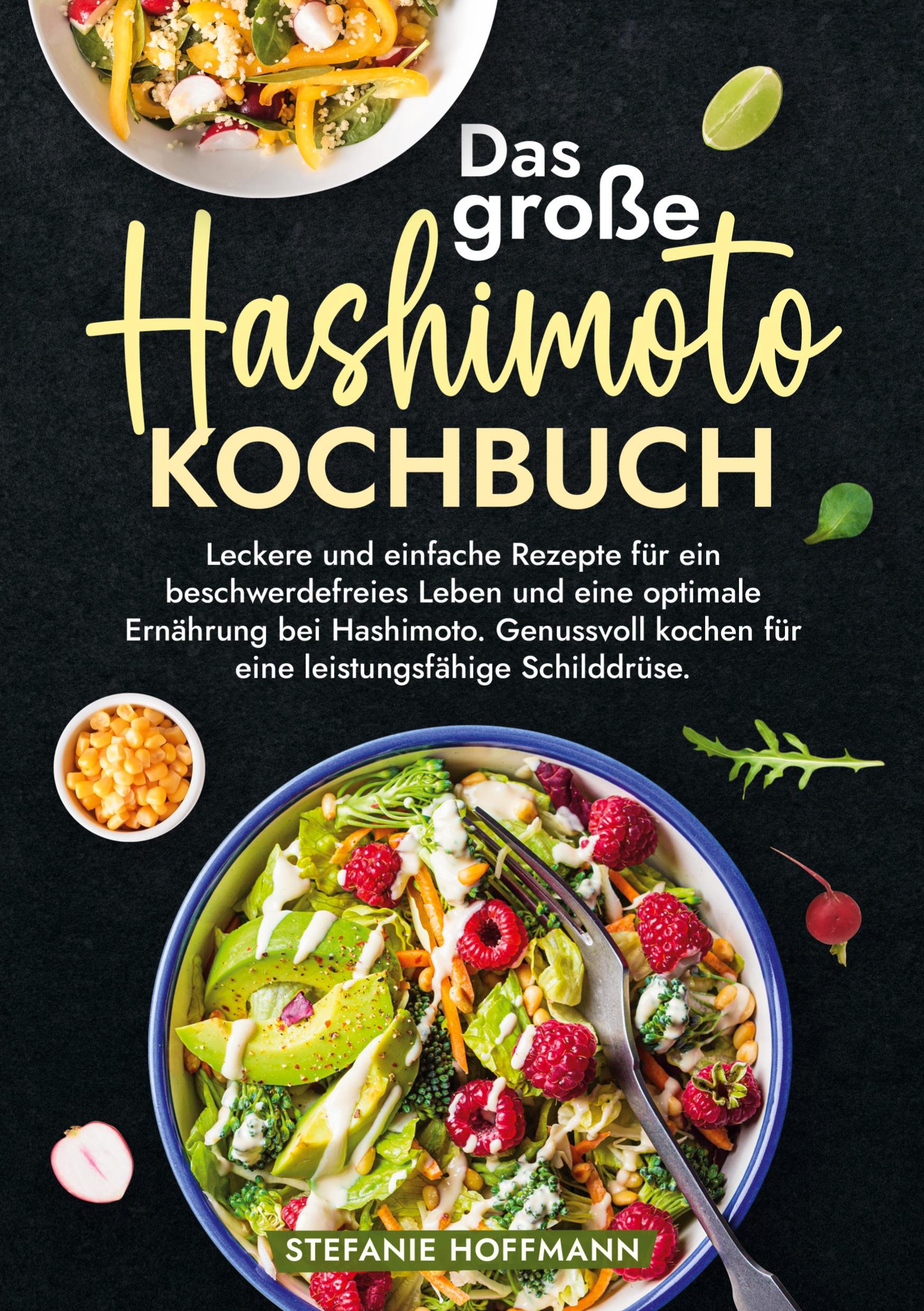 Cover: 9783759224705 | Das große Hashimoto Kochbuch | Stefanie Hoffmann | Taschenbuch | 2024