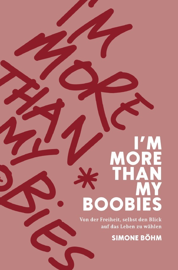 Cover: 9783756559060 | I'm more than my Boobies | Simone Böhm | Taschenbuch | 2022 | epubli