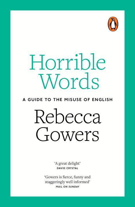Cover: 9780141978970 | Horrible Words | A Guide to the Misuse of English | Rebecca Gowers