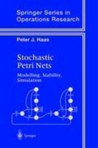 Cover: 9781441930019 | Stochastic Petri Nets | Modelling, Stability, Simulation | Haas | Buch
