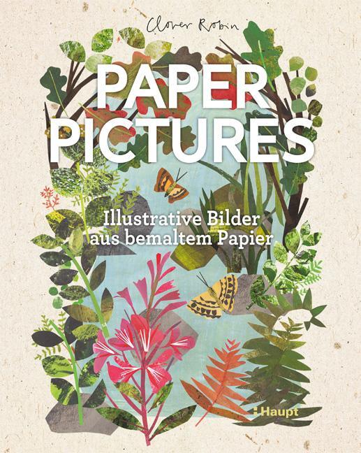 Cover: 9783258602035 | Paper Pictures | Illustrative Bilder aus bemaltem Papier | Robin
