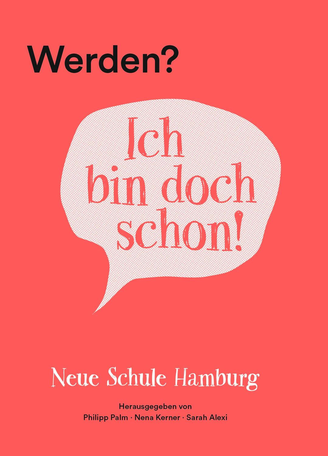 Cover: 9783962780005 | Werden? Ich bin doch schon! | Neue Schule Hamburg | Bekesch (u. a.)