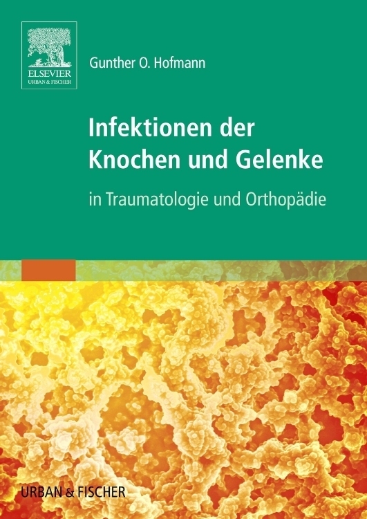 Cover: 9783437313158 | Infektionen der Knochen und Gelenke | in Traumatologie und Orthopädie