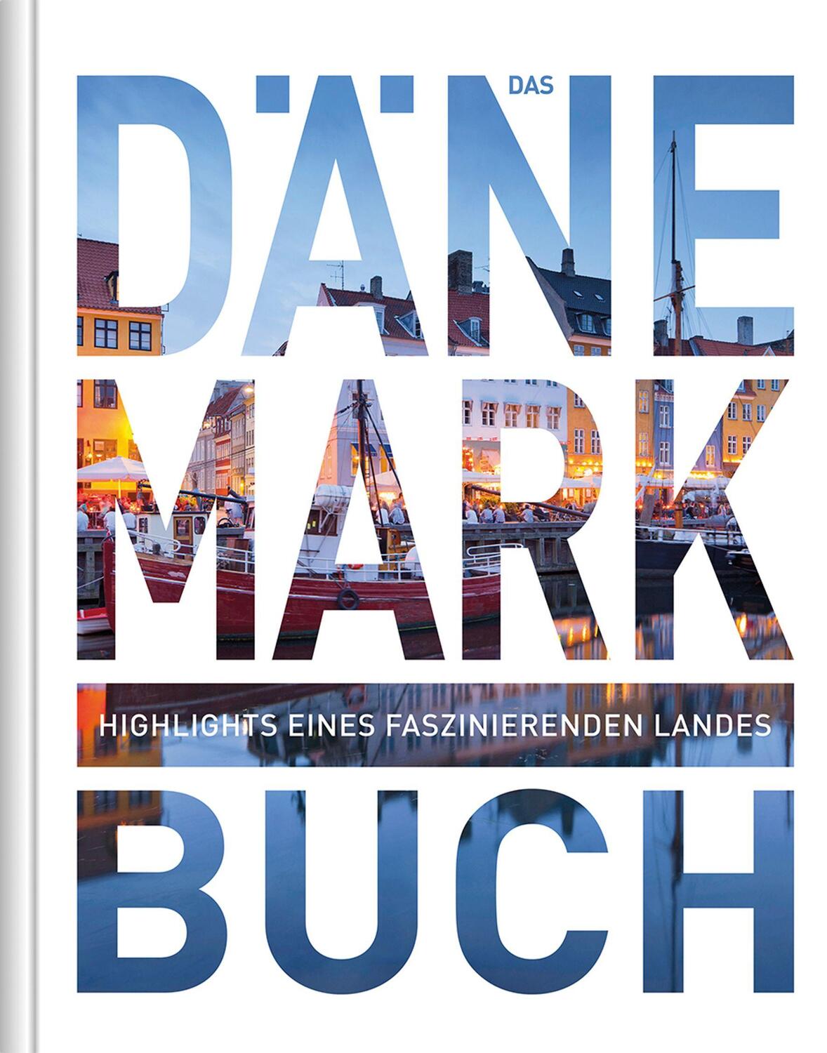Cover: 9783969650059 | Dänemark. Das Buch | Highlights eines faszinierenden Landes | Buch