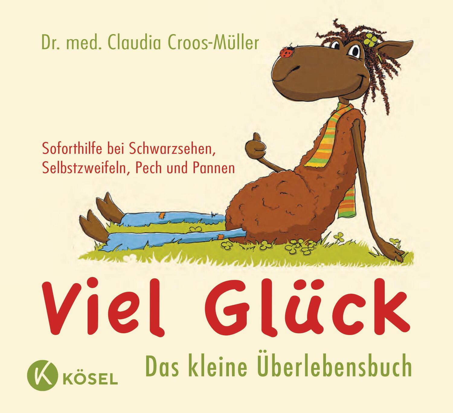 Cover: 9783466309962 | Viel Glück - Das kleine Überlebensbuch | Claudia Croos-Müller | Buch