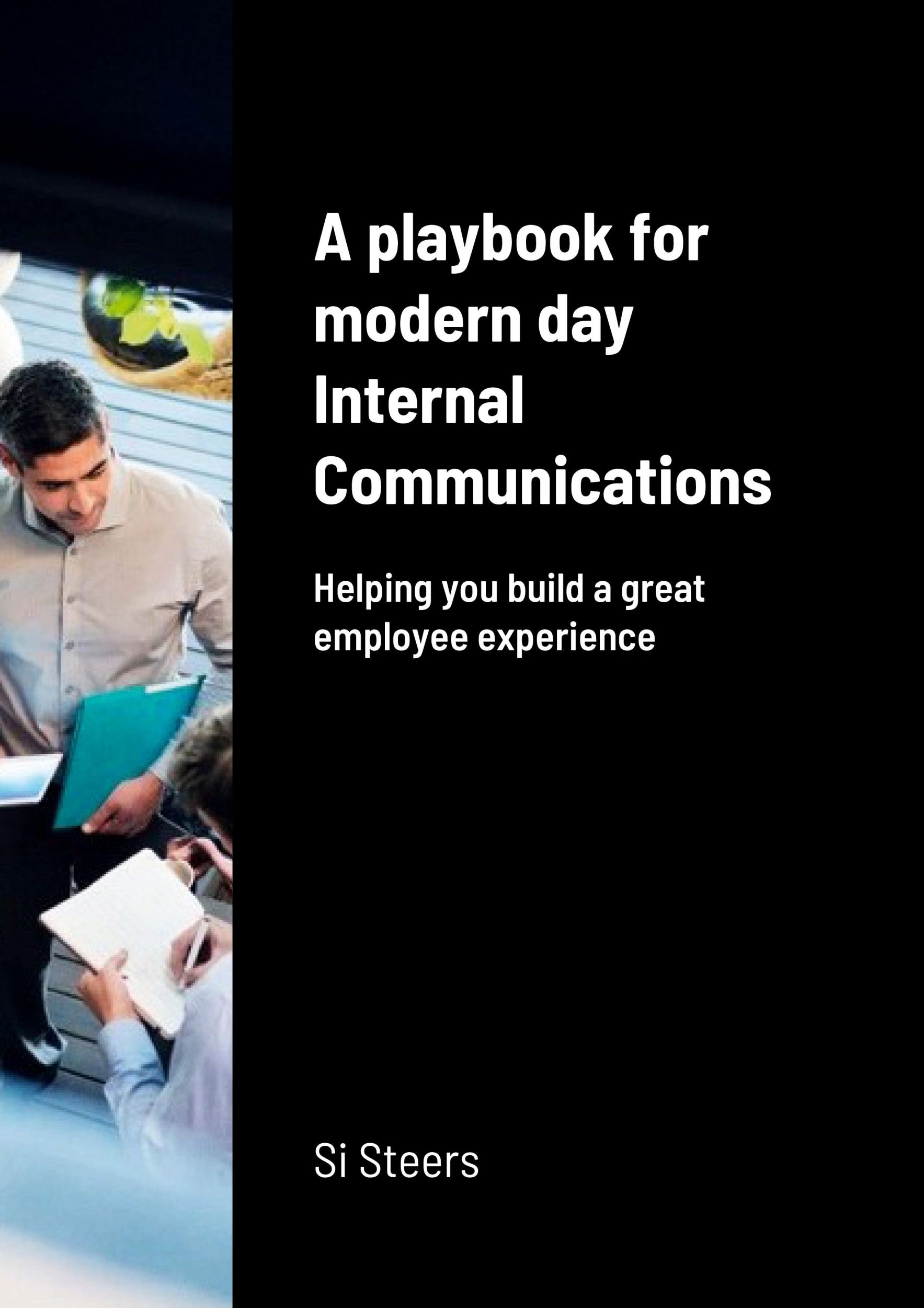 Cover: 9781471609503 | A playbook for modern day Internal Communications | Si Steers | Buch