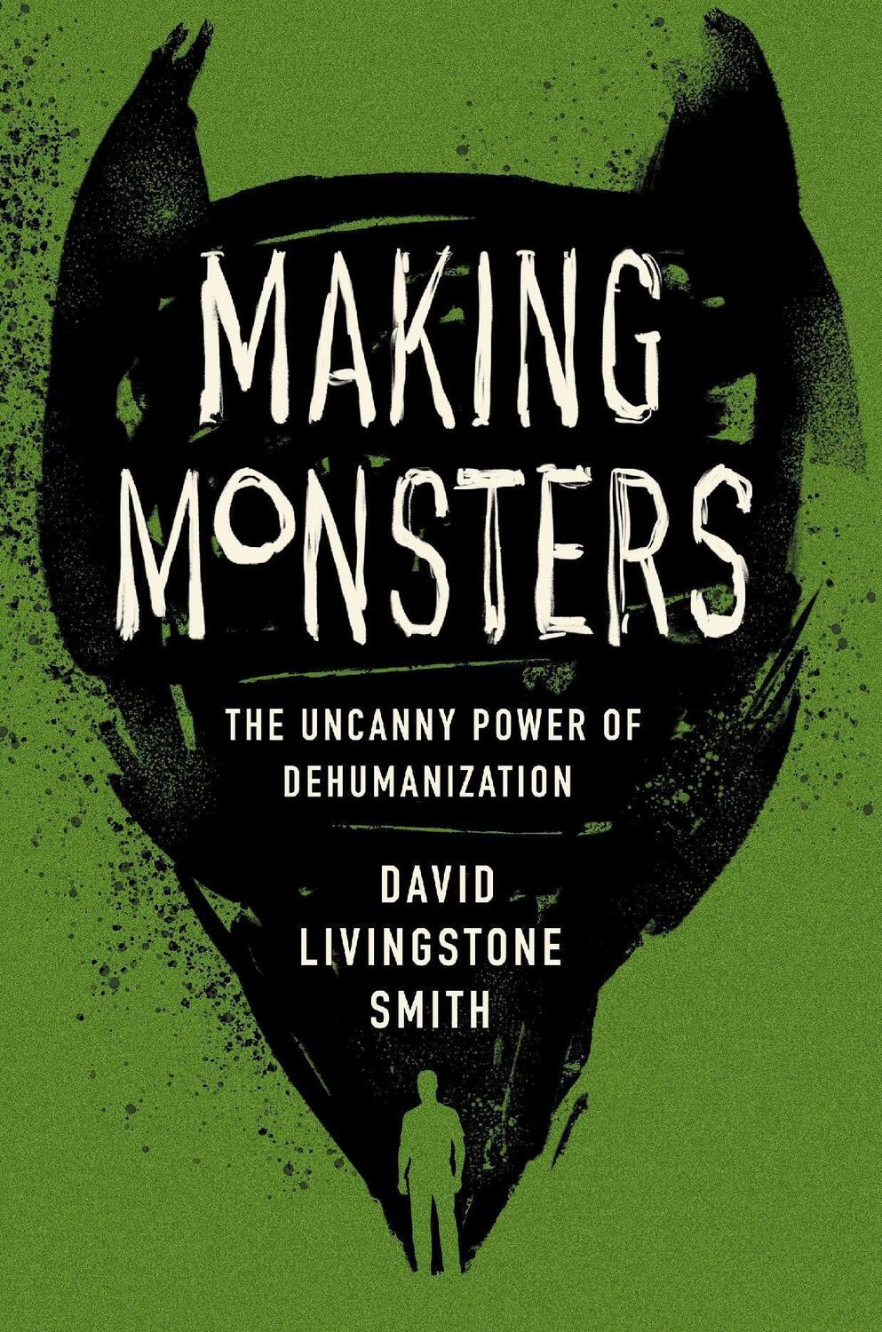 Cover: 9780674545564 | Making Monsters | The Uncanny Power of Dehumanization | Smith | Buch