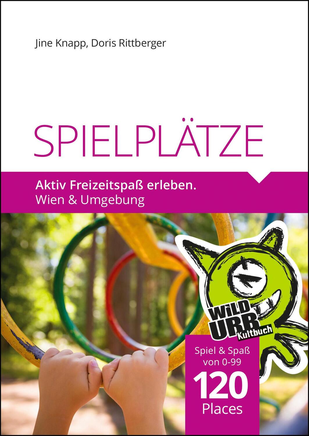 Cover: 9783902999481 | SPIELPLÄTZE. Aktiv Freizeitspaß erleben | Wien und Umgebung | Buch