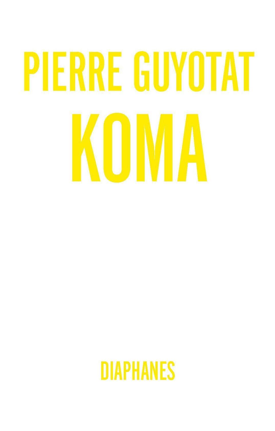 Cover: 9783035801224 | Koma | Literatur | Pierre Guyotat | Buch | 192 S. | Deutsch | 2018