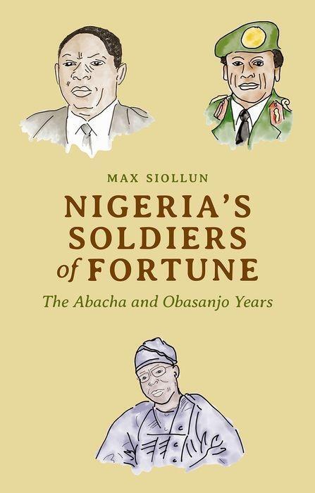 Cover: 9781787382022 | Nigeria's Soldiers of Fortune | The Abacha and Obasanjo Years | Buch