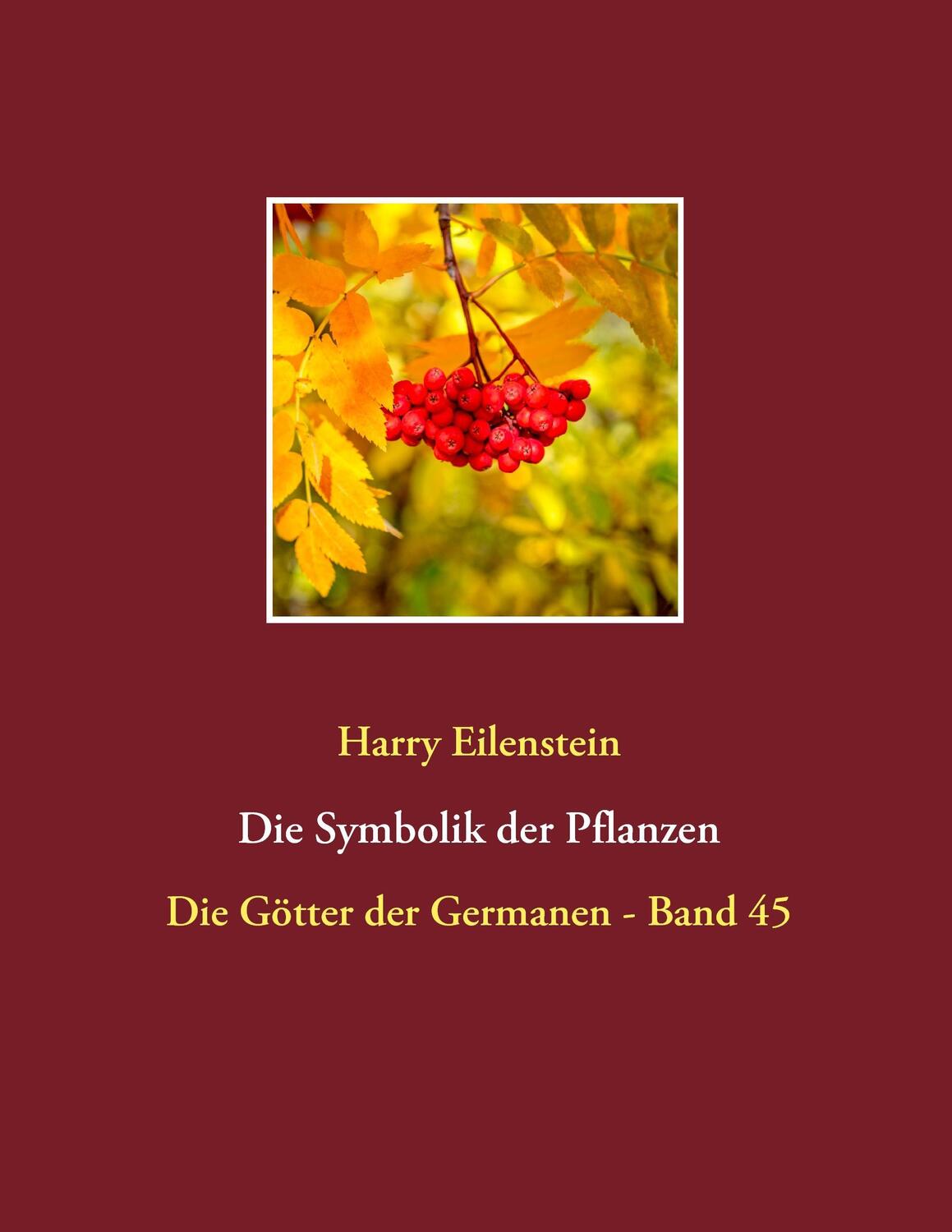 Cover: 9783743152427 | Die Symbolik der Pflanzen | Die Götter der Germanen - Band 45 | Buch