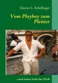 Cover: 9783837050288 | Vom Playboy zum Pleitier | ...und immer lockt das Weib | Schellinger