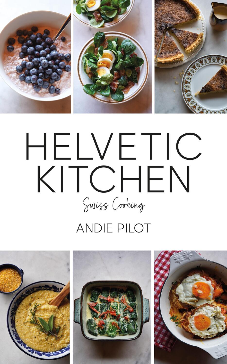 Cover: 9783038691280 | Helvetic Kitchen | Swiss Cooking | Andie Pilot | Buch | Englisch
