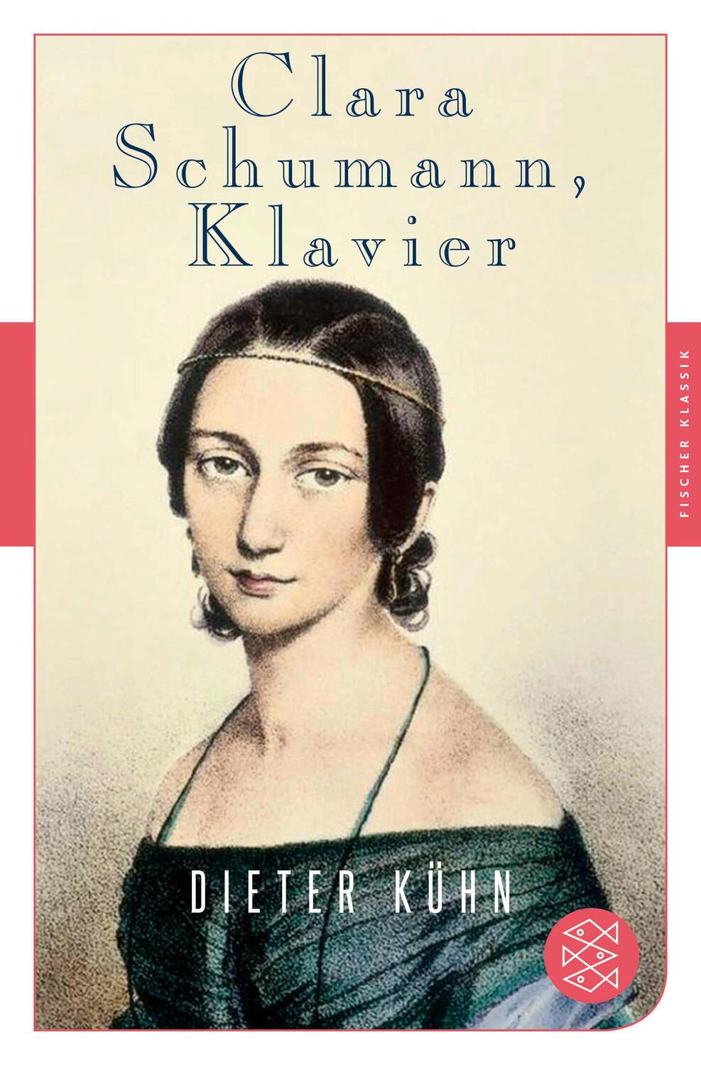 Cover: 9783596907120 | Clara Schumann, Klavier | Ein Lebensbuch | Dieter Kühn | Taschenbuch