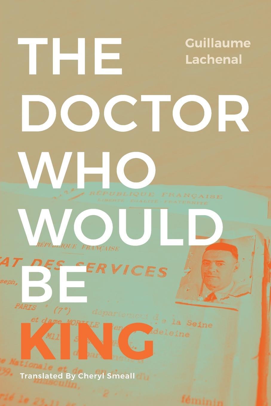 Cover: 9781478017868 | The Doctor Who Would Be King | Guillaume Lachenal | Taschenbuch | 2022