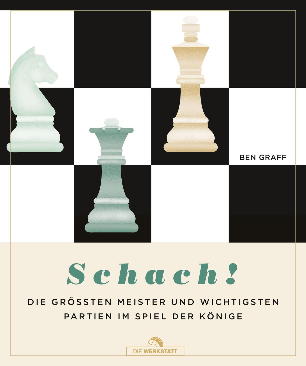 Cover: 9783730706268 | Schach! | Ben Graff | Buch | Deutsch | 2022 | Die Werkstatt