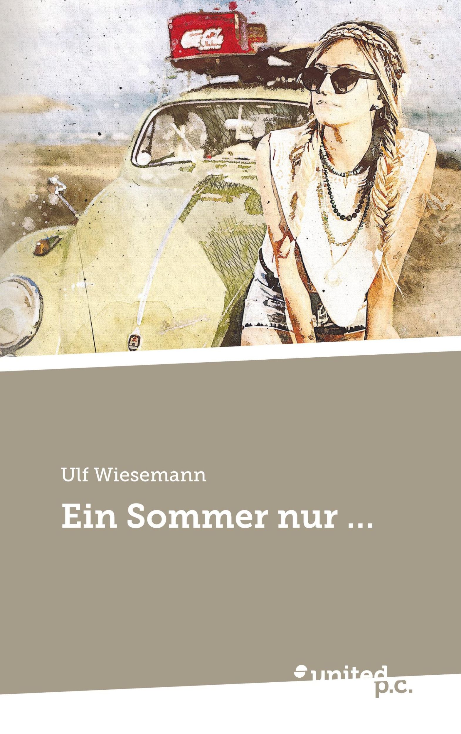 Cover: 9783710358340 | Ein Sommer nur ... | Ulf Wiesemann | Taschenbuch | 390 S. | Deutsch