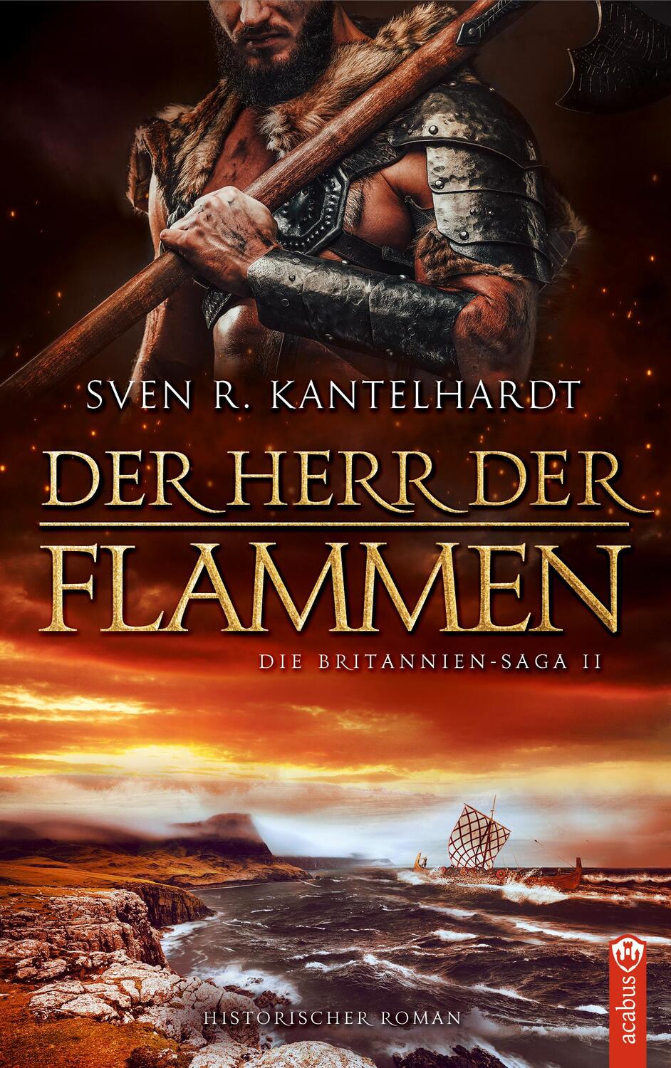 Cover: 9783862828395 | Der Herr der Flammen | Britannien-Saga II. Historischer Roman | Buch