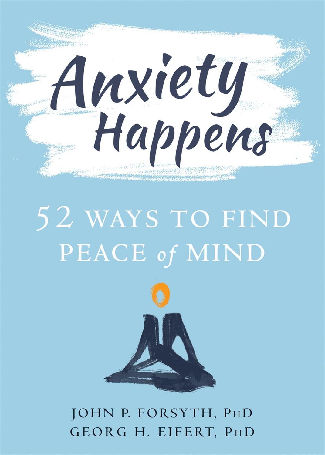 Cover: 9781684031108 | Anxiety Happens | 52 Ways to Move Beyond Fear and Find Peace of Mind