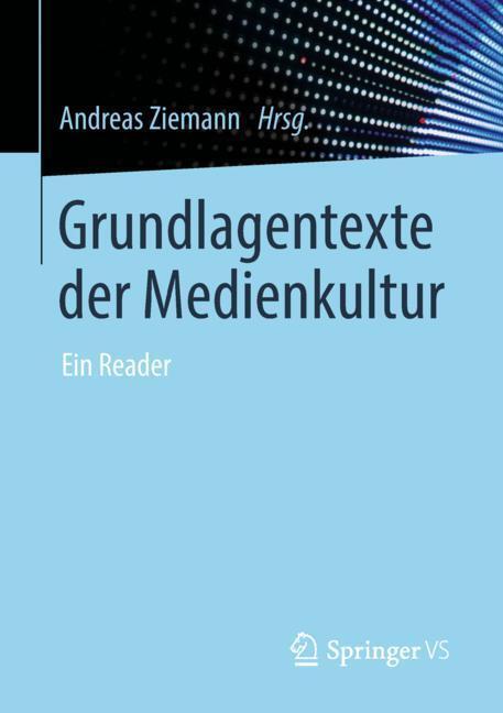 Cover: 9783658157869 | Grundlagentexte der Medienkultur | Ein Reader | Andreas Ziemann | Buch